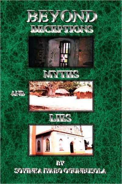 Cover for Soyinka Iyabo Ogunbusola · Beyond Deceptions Myths and Lies (Pocketbok) (2008)