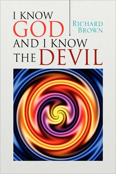 Cover for Richard Brown · I Know God and I Know the Devil (Paperback Bog) (2008)