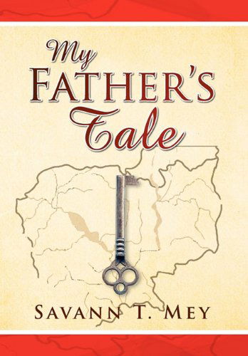 Cover for Savann T. Mey · My Father's Tale (Hardcover Book) (2011)