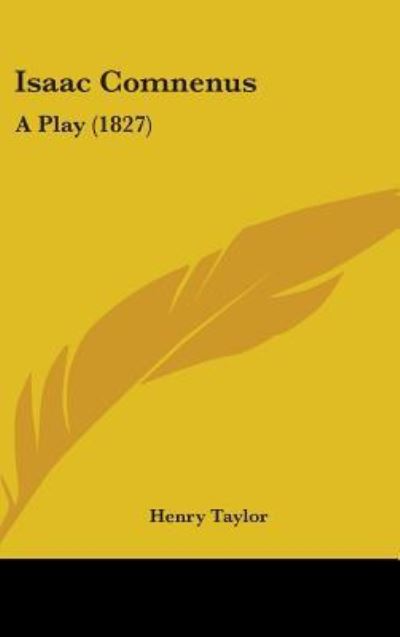 Cover for Henry Taylor · Isaac Comnenus: a Play (1827) (Hardcover Book) (2008)