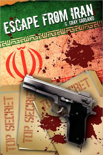 Cover for G. Gray Garland · Top Secret:: Escape from Iran (Paperback Book) (2009)