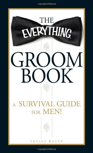 Cover for Shelly Hagen · The Everything Groom Book: A survival guide for men! - Everything (R) (Paperback Book) [2 Rev edition] (2010)