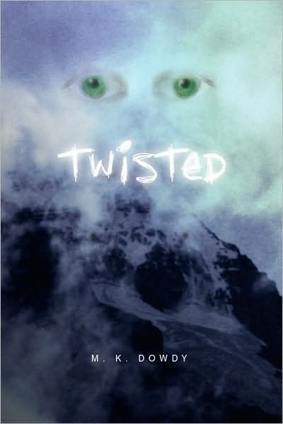 Cover for M K Dowdy · Twisted (Pocketbok) (2010)