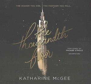 Cover for Katharine Mcgee · The Thousandth Floor Lib/E (CD) (2016)
