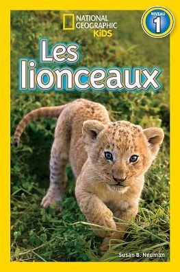 Cover for Susan B. Neuman · National Geographic Kids les Lionceaux (Book) (2017)