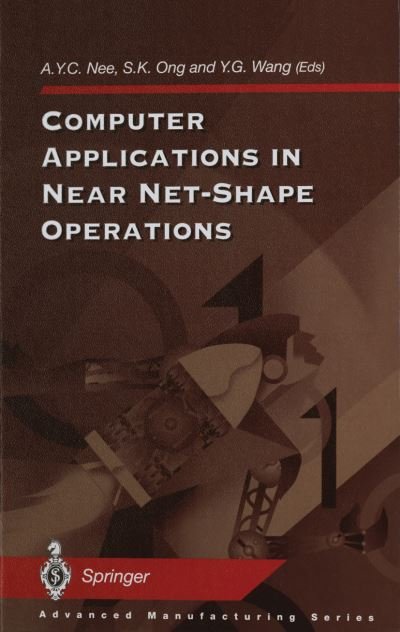 Cover for A Y C Nee · Computer Applications in Near Net-Shape Operations - Advanced Manufacturing (Pocketbok) [Softcover reprint of the original 1st ed. 1999 edition] (2012)
