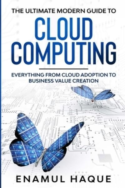 Cover for Enamul Haque · Ultimate Modern Guide to Cloud Computing (Bog) (2023)