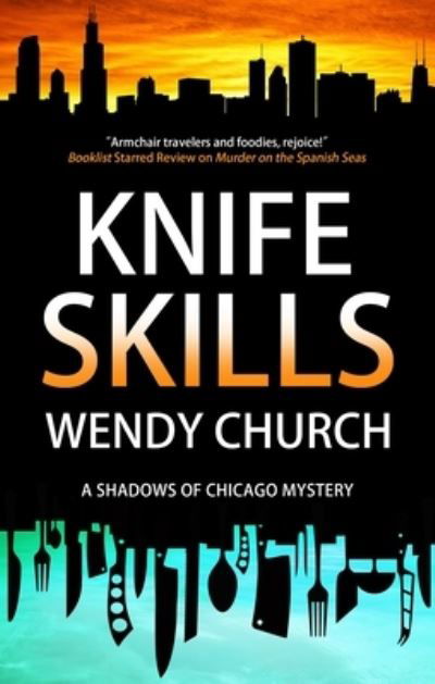 Cover for Wendy Church · Knife Skills - Shadows of Chicago mysteries (Hardcover Book) [Main edition] (2024)