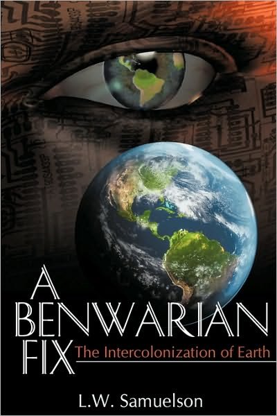 Cover for L W Samuelson · A Benwarian Fix: the Intercolonization of Earth (Pocketbok) (2009)