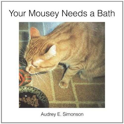 Cover for Audrey E. Simonson · Your Mousey Needs a Bath (Paperback Book) (2010)