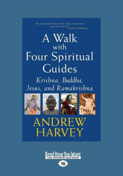 Cover for Andrew Harvey · A Walk With Four Spiritual Guides: Krishna, Buddha, Jesus and Ramakrishna (Taschenbuch) [[Large Print] edition] (2014)