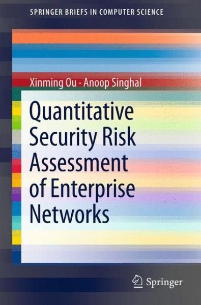 Cover for Xinming Ou · Quantitative Security Risk Assessment of Enterprise Networks - Springerbriefs in Computer Science (Paperback Book) (2011)