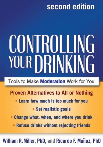 Cover for William R. Miller · Controlling Your Drinking, Second Edition: Tools to Make Moderation Work for You (Pocketbok) (2013)