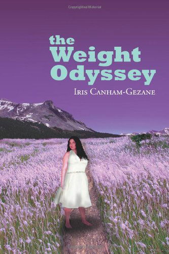 Cover for Iris Canham-gezane · The Weight Odyssey: Journey from the Fat Self to the Authentic Self (Paperback Book) (2011)