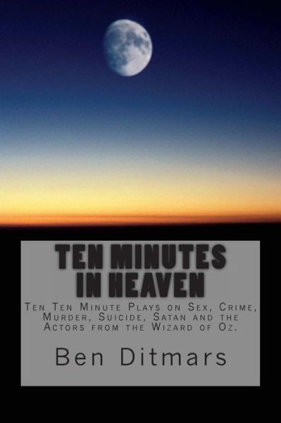 Cover for Ben Ditmars · Ten Minutes in Heaven (Paperback Book) (2011)