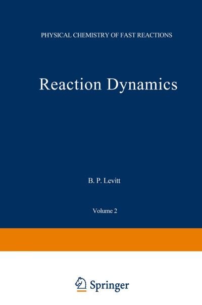 Cover for I Smith · Reaction Dynamics - Physical Chemistry of Fast Reactions (Paperback Bog) [Softcover reprint of the original 1st ed. 1980 edition] (2012)