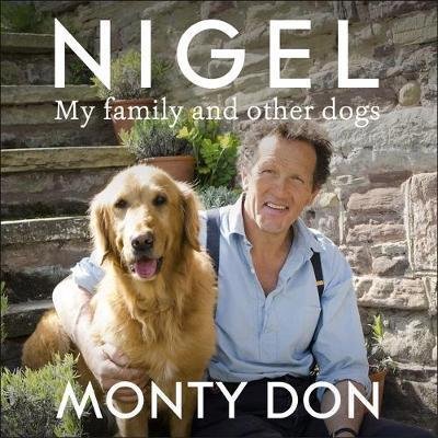 Cover for Monty Don · Nigel: my family and other dogs (Hörbok (CD)) [Unabridged edition] (2017)