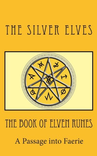 Cover for The Silver Elves · The Book of Elven Runes: A Passage into Faerie (Paperback Bog) (2012)