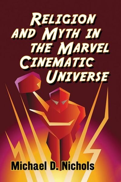 Cover for Michael D. Nichols · Religion and Myth in the Marvel Cinematic Universe (Paperback Book) (2021)