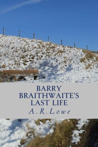 Cover for A R Lowe · Barry Braithwaite's Last Life (Paperback Book) (2012)