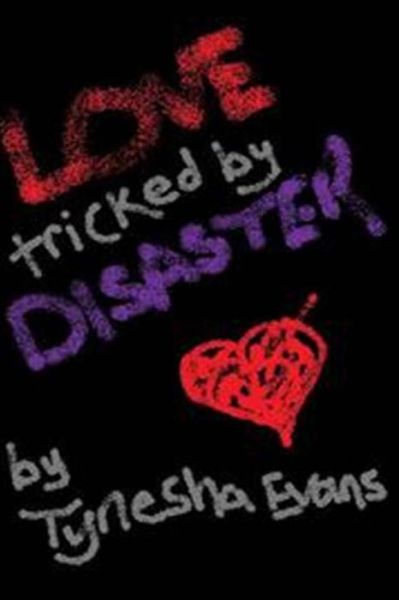 Cover for Tynesha Evans · Love Tricked by Disaster (Pocketbok) (2012)