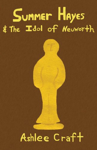 Cover for Ashlee Craft · Summer Hayes &amp; the Idol of Neuworth (Volume 1) (Paperback Book) (2012)