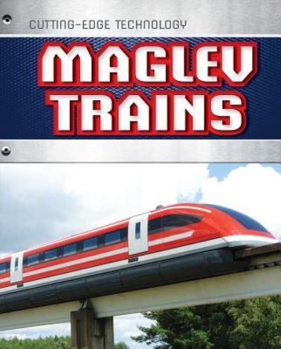 Cover for Louise A Spilsbury · Maglev Trains (Hardcover Book) (2016)