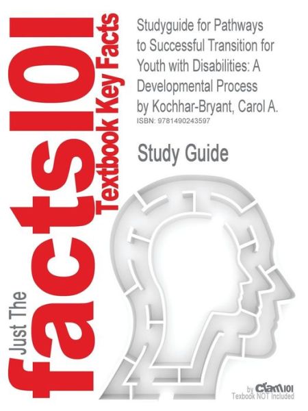 Cover for Cram101 Textbook Reviews · Studyguide for Pathways to Successful Transition for Youth with Disabilities: a Developmental Process by Kochhar-bryant, Carol A., Isbn 9780132050869 (Paperback Book) (2017)