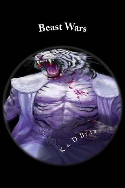 Cover for Bear, K &amp; D · Beast Wars: Immortal Book 3 (Paperback Book) (2013)