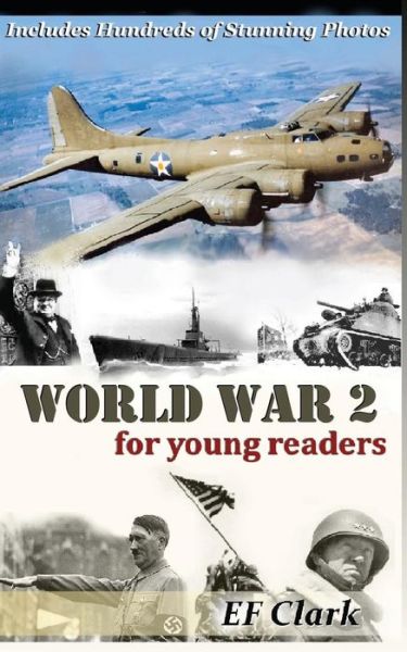 Cover for Ef Clark · World War 2 for Young Readers (Paperback Bog) (2013)