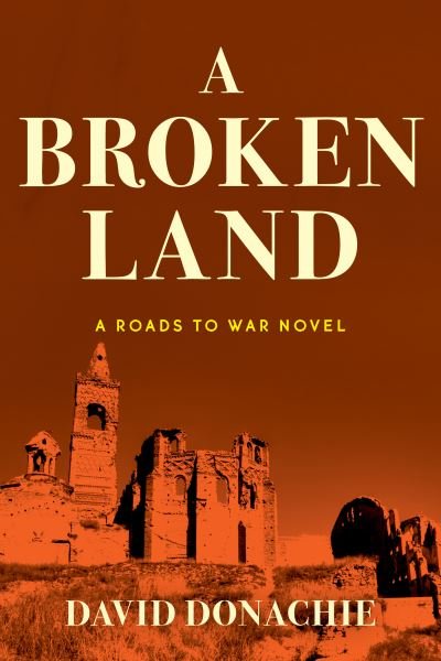 Cover for David Donachie · A Broken Land: A Roads to War Novel - Roads to War (Paperback Bog) (2023)