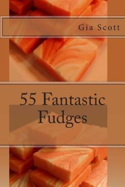 Cover for Gia Scott · 55 Fantastic Fudges (Paperback Book) (2013)