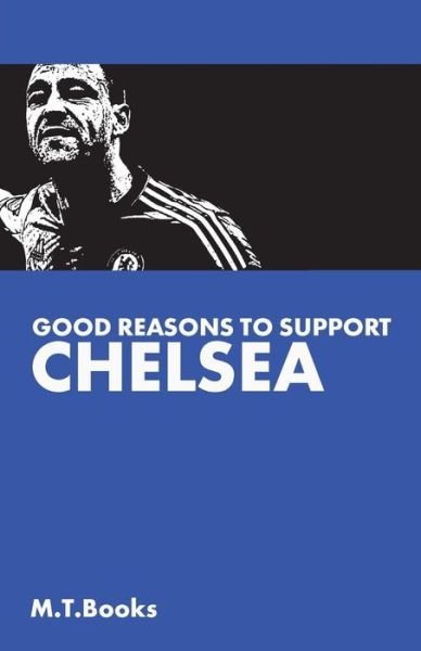 Cover for M T Books · Good Reasons to Support Chelsea (Paperback Bog) (2014)