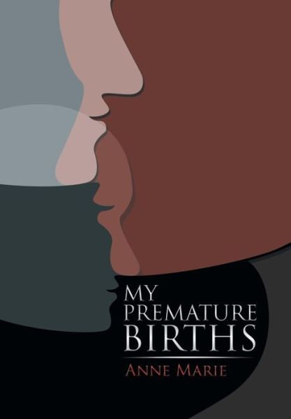 Cover for Anne Marie · My Premature Births (Hardcover Book) (2014)