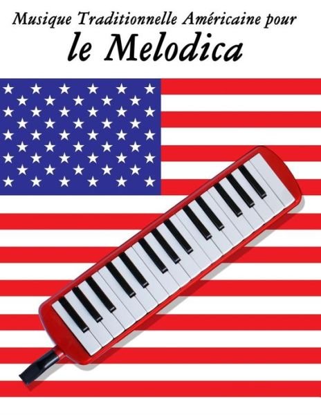 Cover for Uncle Sam · Musique Traditionnelle Americaine Pour Le Melodica: 10 Chansons Patriotiques Des Etats-unis (Taschenbuch) (2014)