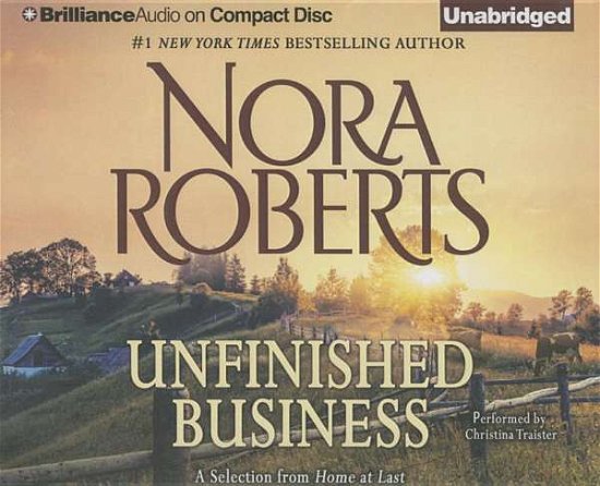 Cover for Nora Roberts · Unfinished Business: a Selection from Home at Last (N/A) (2015)