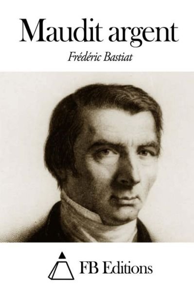 Cover for Frederic Bastiat · Maudit Argent (Pocketbok) (2014)
