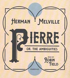 Cover for Herman Melville · Pierre (CD) (2016)