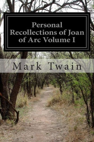 Cover for Mark Twain · Personal Recollections of Joan of Arc Volume I (Paperback Bog) (2014)