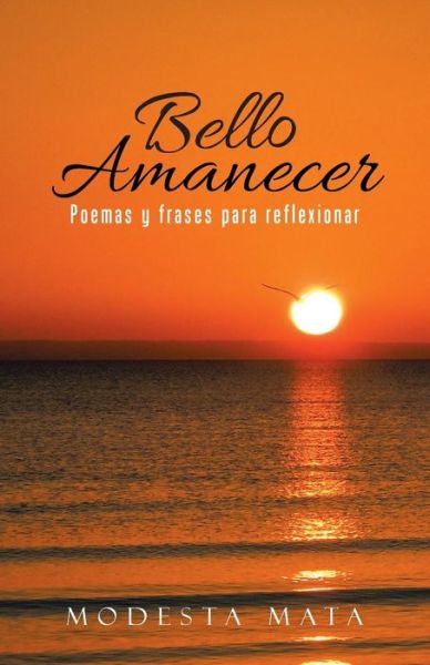 Cover for Modesta Mata · Bello amanecer (Paperback Book) (2016)