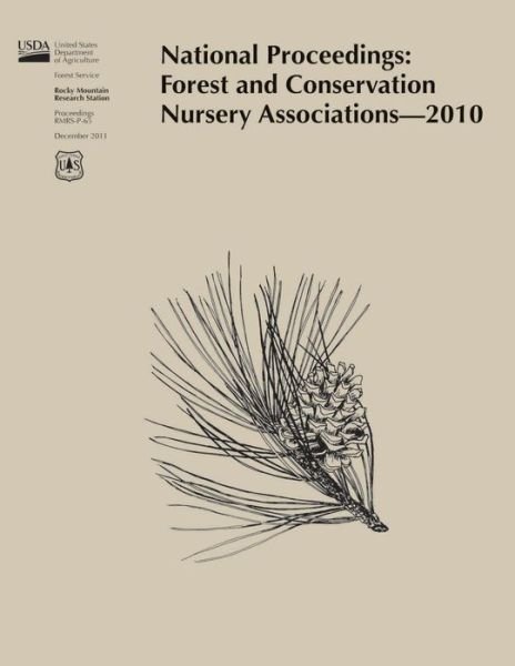 Cover for U S Department of Agriculture · National Proceedings: Forest and Conservation Nursery Association-2010 (Paperback Book) (2015)