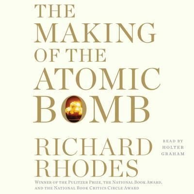 Cover for Richard Rhodes · The Making of the Atomic Bomb 25th Anniversary Edition (CD) (2018)