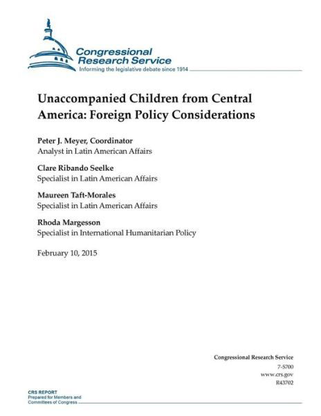 Unaccompanied Children from Central America: Foreign Policy Considerations - Congressional Research Service - Libros - Createspace - 9781508603597 - 10 de febrero de 2015