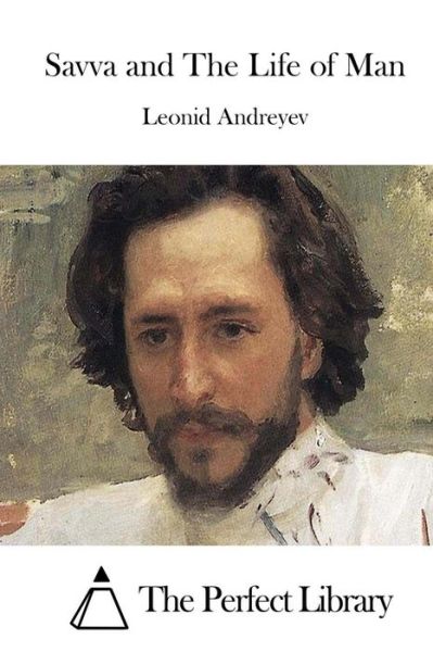 Savva and the Life of Man - Leonid Andreyev - Books - Createspace - 9781508830597 - March 11, 2015