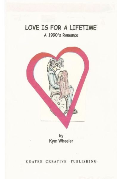 Cover for Kym Wheeler · Love is for a Lifetime (Pocketbok) (2015)