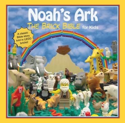 Cover for Brendan Powell Smith · Noah's Ark The Brick Bible for Kids (Book) (2019)