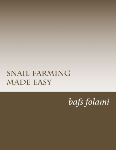 Cover for Mr Bafs B Folami · Snail Farming Made Easy (Paperback Book) (2015)