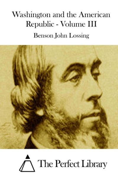 Cover for Benson John Lossing · Washington and the American Republic - Volume III (Paperback Book) (2015)
