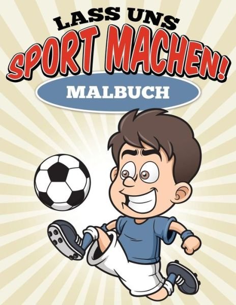 Cover for Uncle G · Lass Uns Sport Machen! Malbuch (Paperback Bog) (2015)