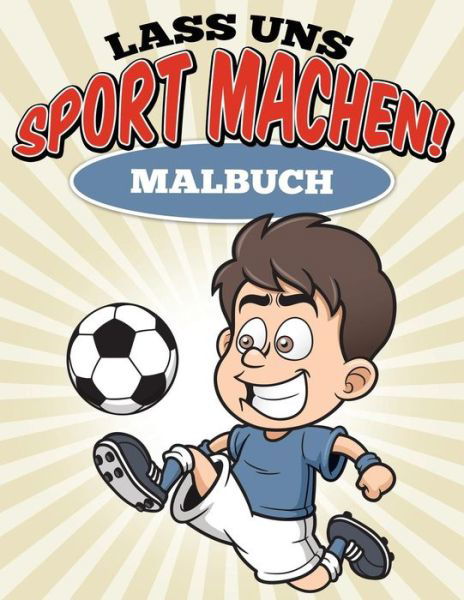 Cover for Uncle G · Lass Uns Sport Machen! Malbuch (Paperback Bog) (2015)